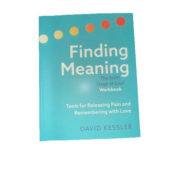 Bridge City Books Other - Finding Meaning The Sixth Stage of Grief Workbook David Kessler Paperback 2021